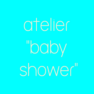 Atelier BABY SHOWER